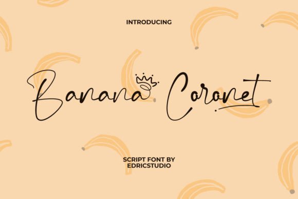 Banana Coronet: A Sweet Script for Editorial Design